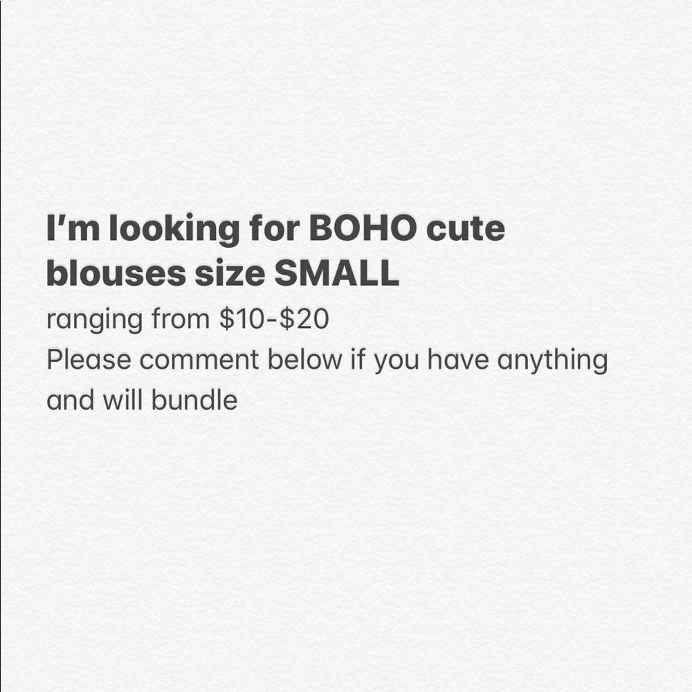 ISO Boho style blouses or tank tops